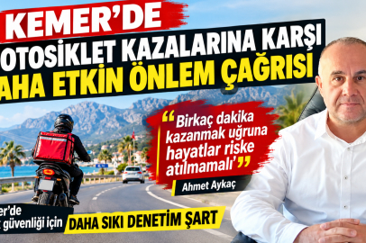 KEMER’DE MOTOSİKLET KAZALARINA KARŞI ÖNLEM ÇAĞRISI